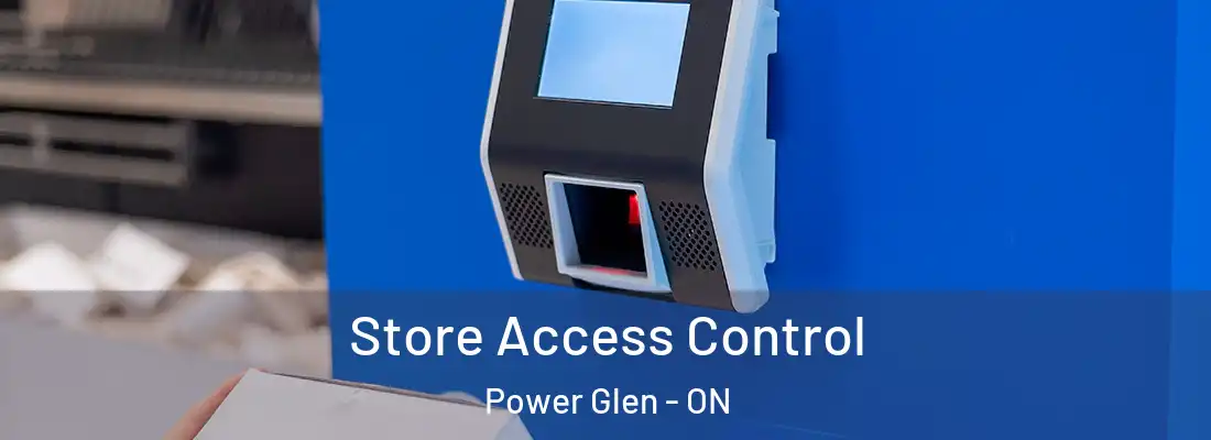  Store Access Control Power Glen - ON