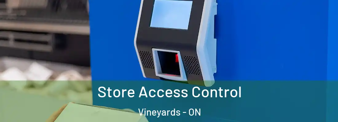  Store Access Control Vineyards - ON