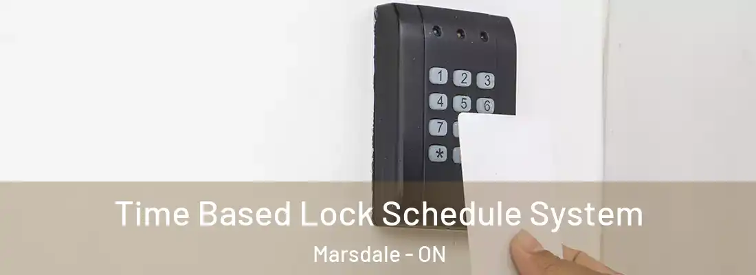  Time Based Lock Schedule System Marsdale - ON