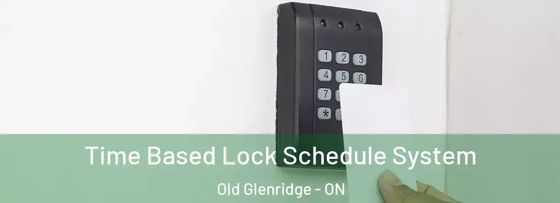  Time Based Lock Schedule System Old Glenridge - ON