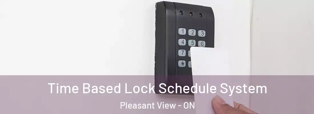 Time Based Lock Schedule System Pleasant View - ON