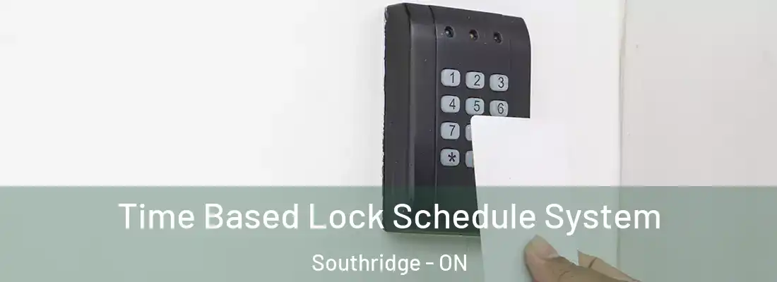  Time Based Lock Schedule System Southridge - ON
