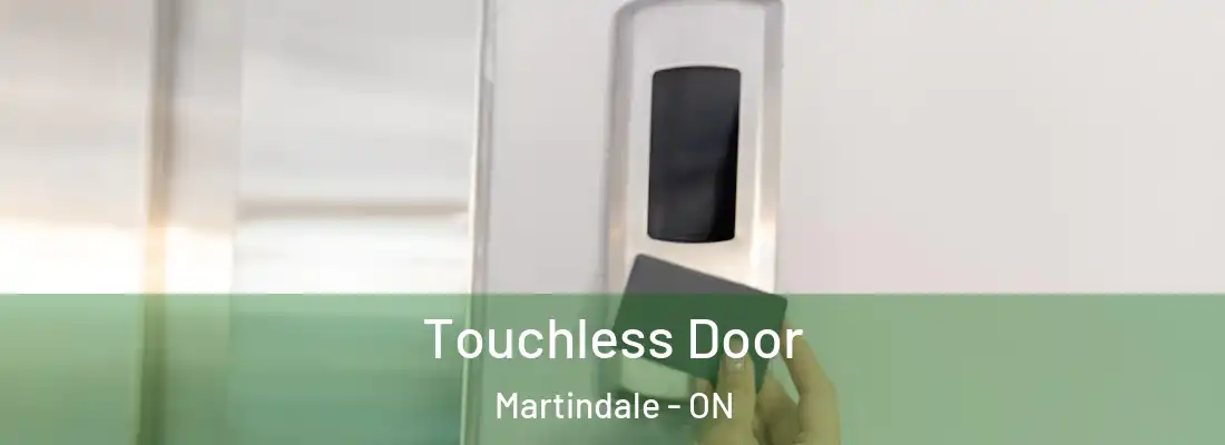  Touchless Door Martindale - ON