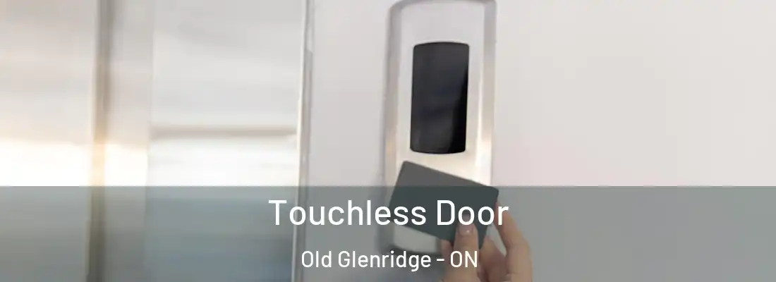  Touchless Door Old Glenridge - ON
