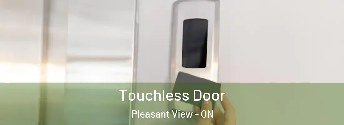 Touchless Door Pleasant View - ON