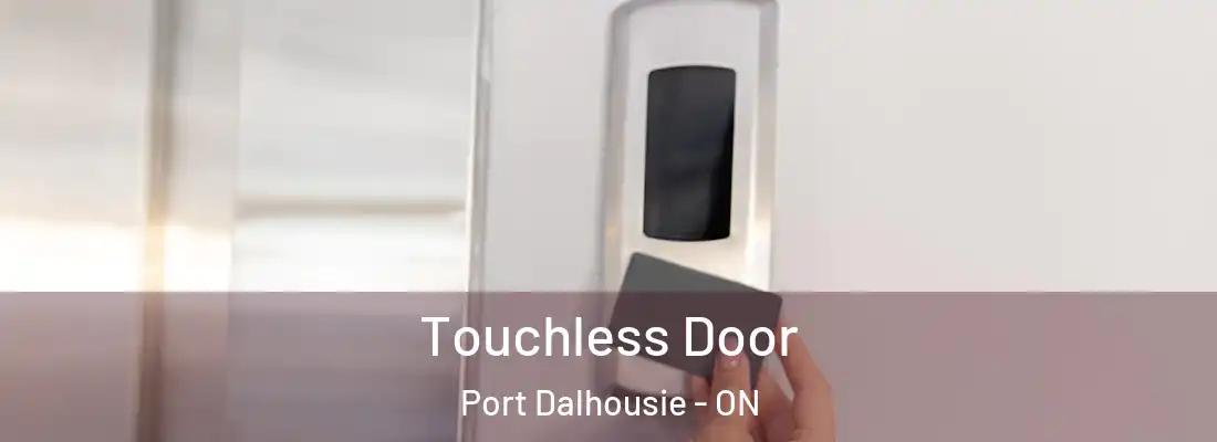  Touchless Door Port Dalhousie - ON