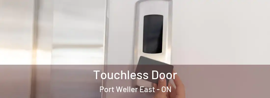  Touchless Door Port Weller East - ON