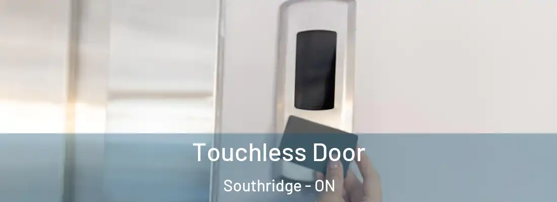  Touchless Door Southridge - ON