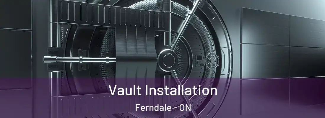  Vault Installation Ferndale - ON