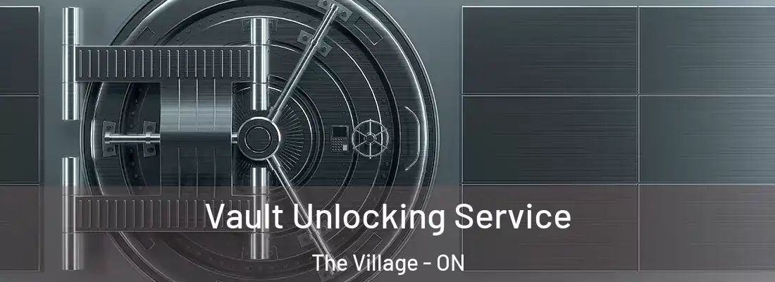  Vault Unlocking Service The Village - ON