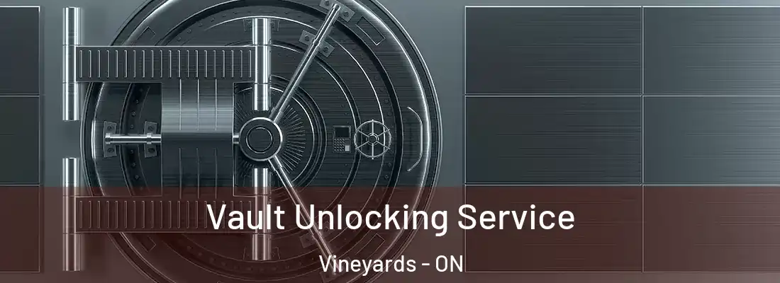  Vault Unlocking Service Vineyards - ON