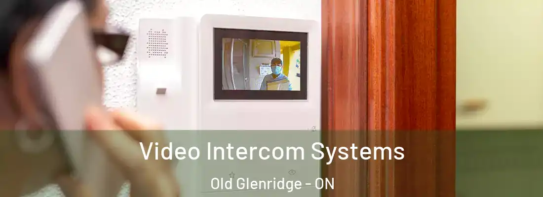  Video Intercom Systems Old Glenridge - ON