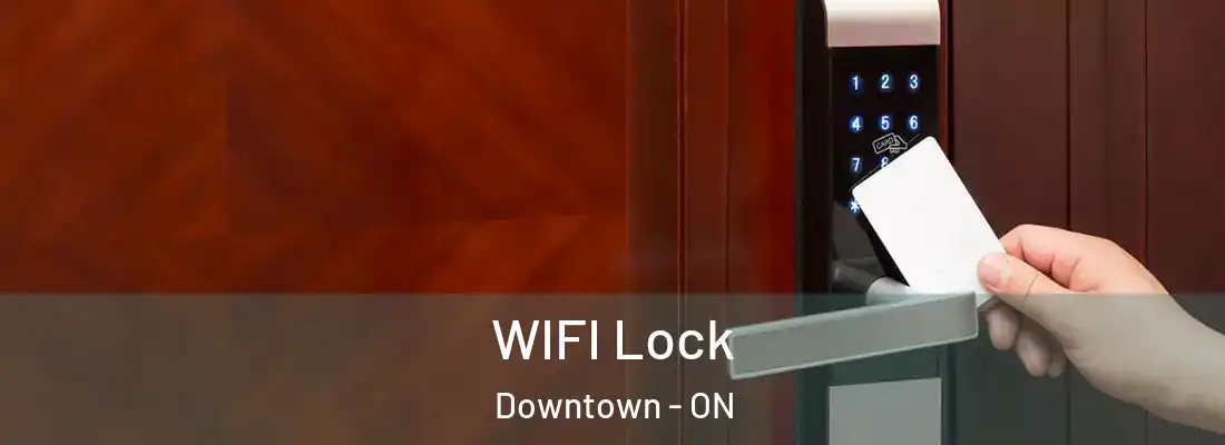  WIFI Lock Downtown - ON